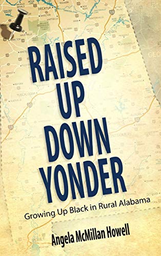 Raised Up Don Yonder Groing Up Black in Rural Alabama [Hardcover]