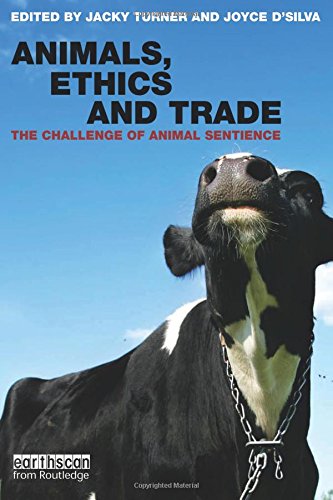 Animals, Ethics and Trade The Challenge of Animal Sentience [Paperback]