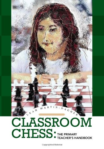 Classroom Chess  The Primary Teacher's Handbook [Hardcover]