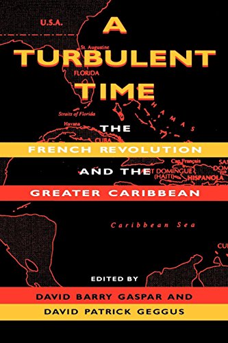 A Turbulent Time The French Revolution and the Greater Caribbean [Paperback]