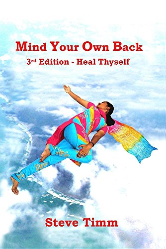 Mind Your On Back  3rd Edition - Heal Thyself [Paperback]