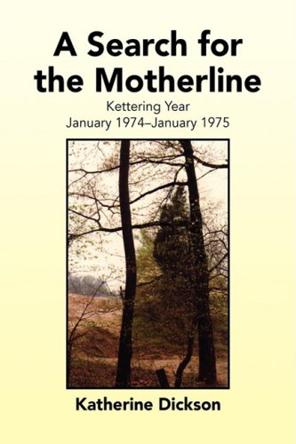 Search for the Motherline  Kettering Year January 1974-January 1975 [Hardcover]