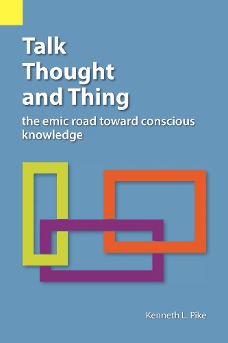 Talk, Thought, And Thing The Emic Road Toard Conscious Knoledge [Paperback]