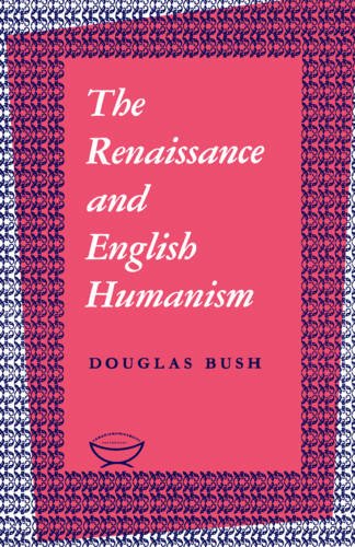 The Renaissance And English Humanism (alexander Lectures) [Paperback]