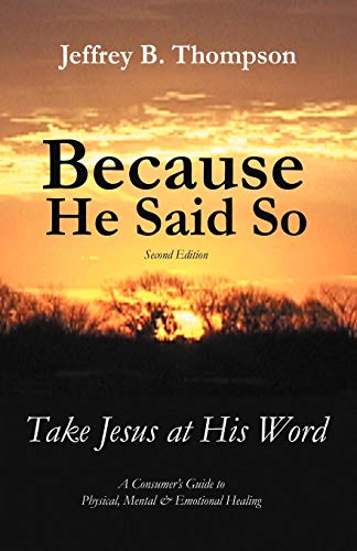 Because He Said so (Second Edition)  Take Jesus at His Word [Paperback]