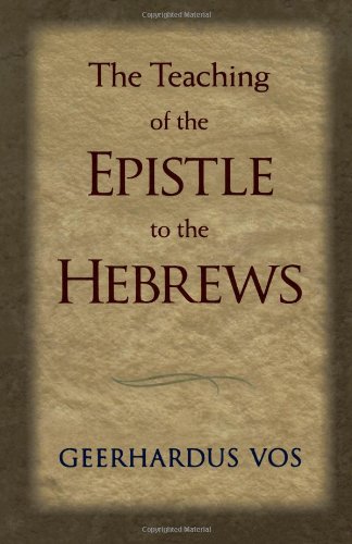 The Teaching Of The Epistle To The Hebres [Paperback]