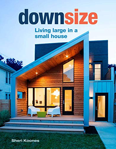 Downsize: Living Large in a Small House [Hard