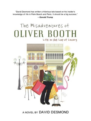 Misadventures of Oliver Booth  Life in the Lap of Luxury [Paperback]