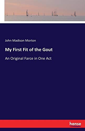 My First Fit of the Gout [Paperback]