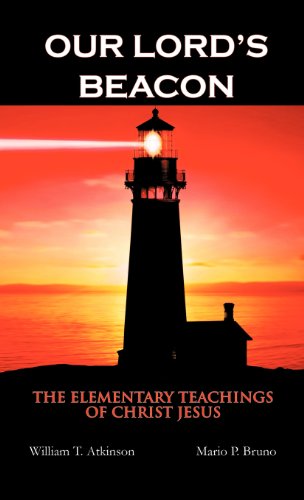 Our Lord's Beacon The Elementary Teachings Of Christ Jesus [Hardcover]