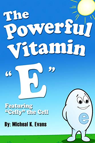 Poerful Vitamin E  Featuring Celly the Cell [Paperback]