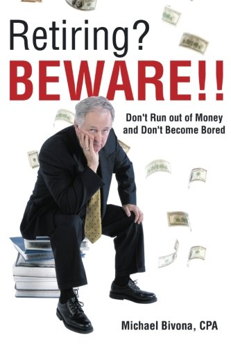 Retiring Beare Don't Run Out Of Money And Don't Become Bored [Paperback]