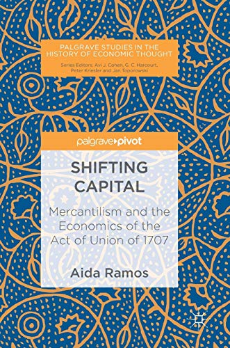 Shifting Capital: Mercantilism and the Economics of the Act of Union of 1707 [Hardcover]