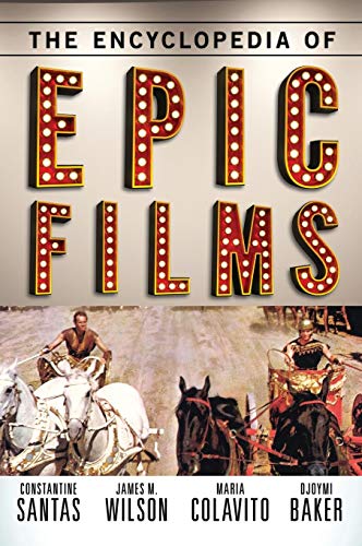 The Encyclopedia of Epic Films [Hardcover]