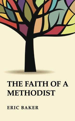 The Faith Of A Methodist [Paperback]