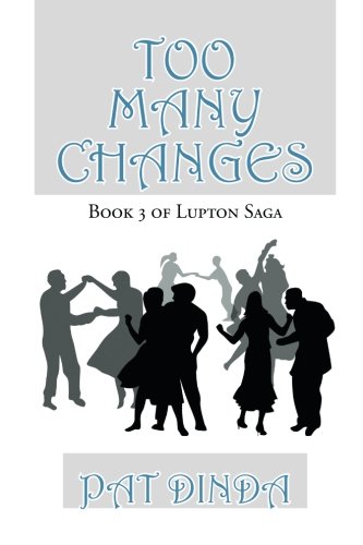 Too Many Changes  Book 3 of Lupton Saga [Paperback]