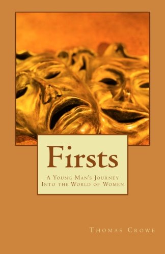 Firsts A Young Man's Journey Into the World of Women [Paperback]