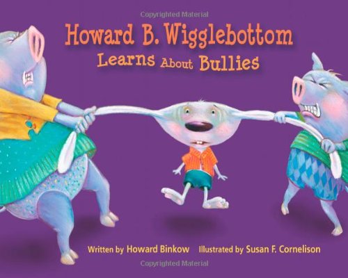 Howard B. Wigglebottom Learns About Bullies [Hardcover]