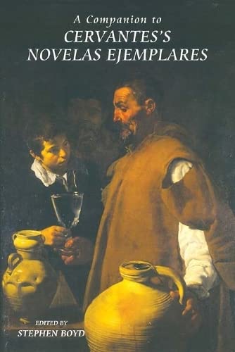 A Companion to Cervantes's &ltI&gtNovelas Ejemplares</I> [Hardcover]