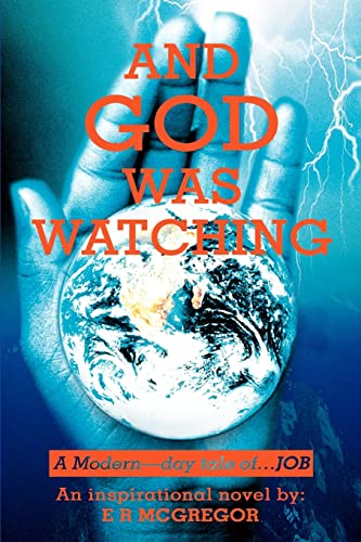 And God Was Watching  A Modern--Day Tale of...Job [Paperback]