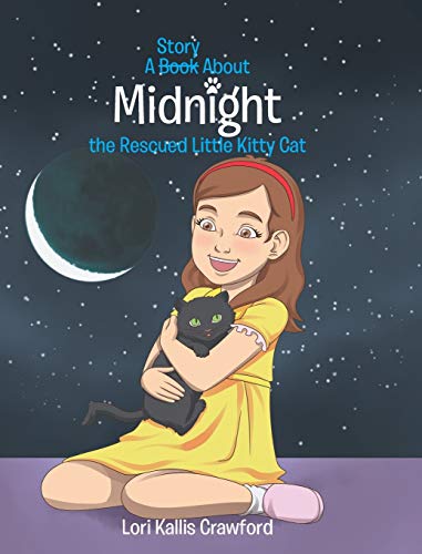 Book/Story about Midnight the Rescued Little Kitty Cat [Hardcover]