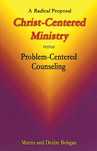 Christ-Centered Ministry versus Problem-Centered Counseling [Paperback]