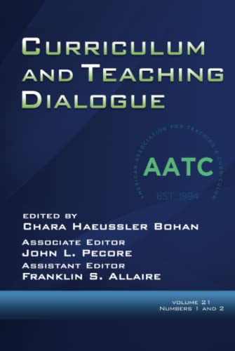 Curriculum And Teaching Dialogue Volume 21, Numbers 1 & 2, 2019 (Hc) [Hardcover]