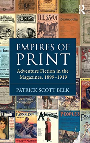 Empires of Print Adventure Fiction in the Magazines, 1899-1919 [Hardcover]