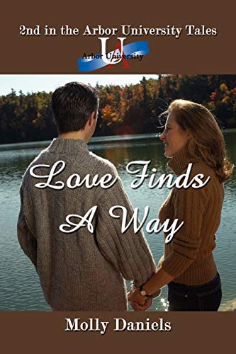 Love Finds a Way  2nd in the Arbor University Tales [Unknon]