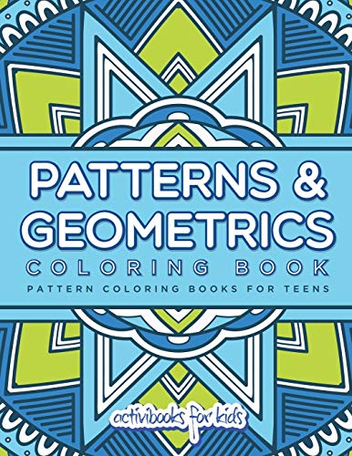 Patterns & Geometrics Coloring Book  Pattern Coloring Books for Teens [Paperback]