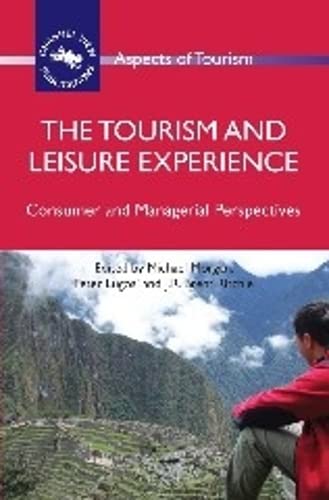 The Tourism and Leisure Experience Consumer and Managerial Perspectives [Paperback]