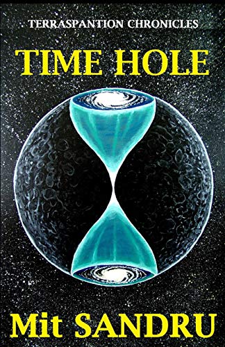 Time Hole (terraspantion Chronicles) (volume 2) [Paperback]