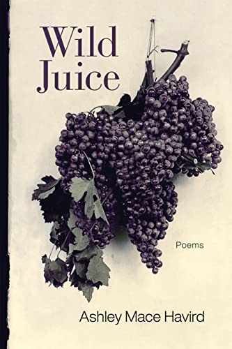 Wild Juice  Poems [Paperback]