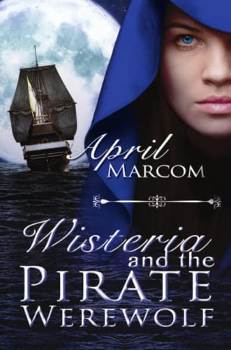 Wisteria And The Pirate Wereolf [Paperback]