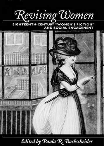 Revising Women: Eighteenth-Century  women's Fiction  And Social Engagement [Paperback]