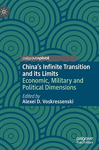 Chinas Infinite Transition and its Limits: Economic, Military and Political Dim [Hardcover]