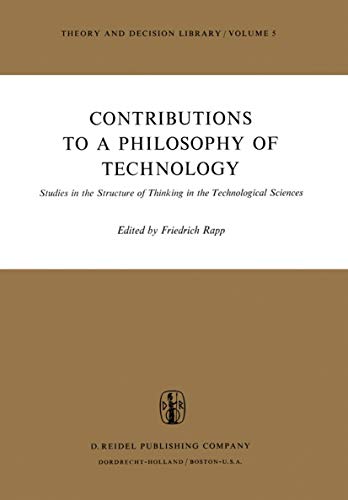 Contributions to a Philosophy of Technology: Studies in the Structure of Thinkin [Hardcover]