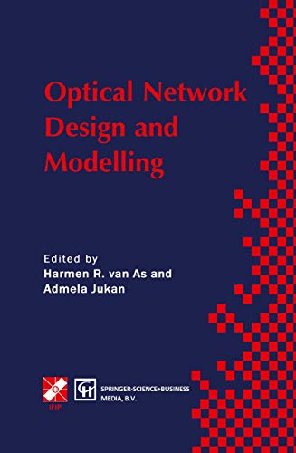 Optical Network Design and Modelling: IFIP TC6 Working Conference on Optical Net [Paperback]