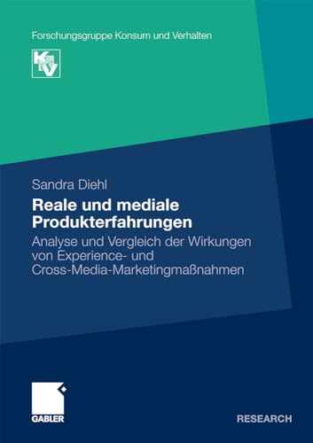 Reale und mediale Produkterfahrungen: Analyse und Vergleich der Wirkungen von Ex [Paperback]