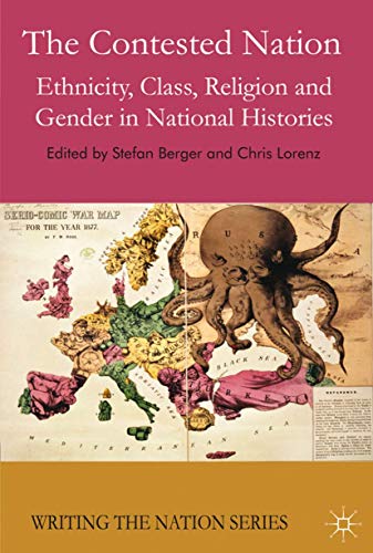 The Contested Nation: Ethnicity, Class, Religion and Gender in National Historie [Paperback]