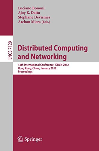 Distributed Computing and Networking: 13th International Conference, ICDCN 2012, [Paperback]