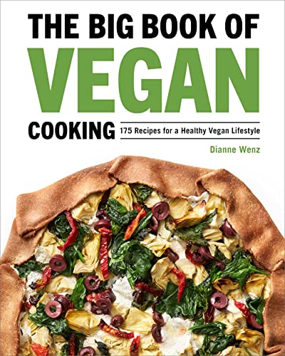 The Big Book of Vegan Cooking: 175 Recipes for a Healthy Vegan Lifestyle [Hardcover]