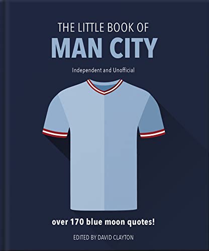 The Little Book of Man City: More than 170 Blue Moon quotes [Hardcover]