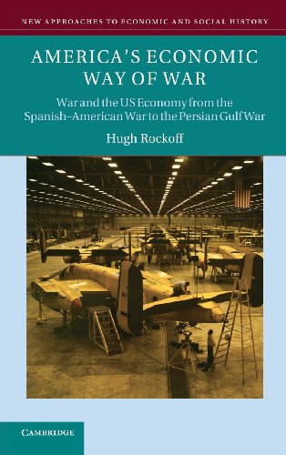 America's Economic Way of War War and the US Economy from the Spanish-American  [Hardcover]