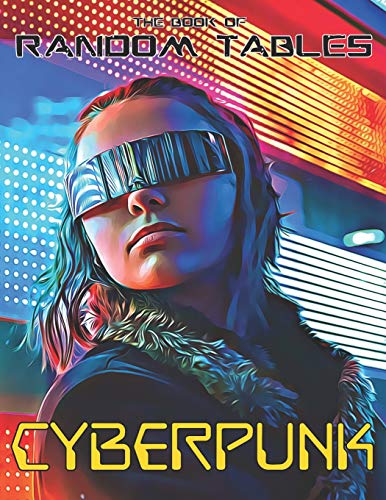 Book of Random Tables  Cyberpunk 32 Random Tables for Tabletop Role-Playing Ga [Paperback]