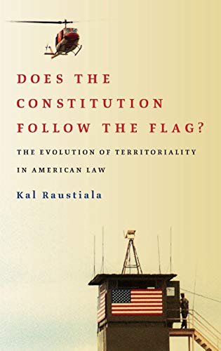 Does the Constitution Follo the Flag The Evolution of Territoriality in Ameri [Hardcover]