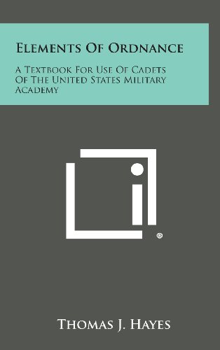 Elements of Ordnance  A Textbook for Use of Cadets of the United States Militar [Hardcover]