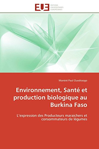 Environnement, Sant Et Production Biologique Au Burkina Faso L'expression Des  [Paperback]