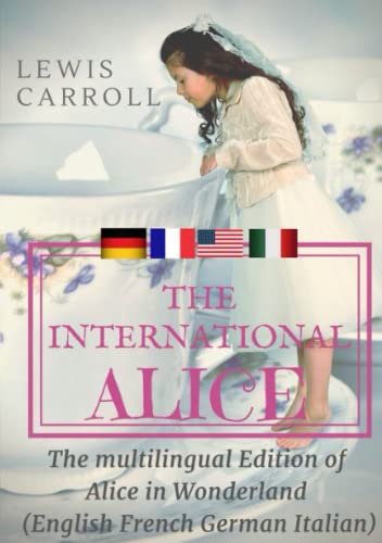 International Alice  The Multilingual Edition of Alice in Wonderland (English - [Paperback]