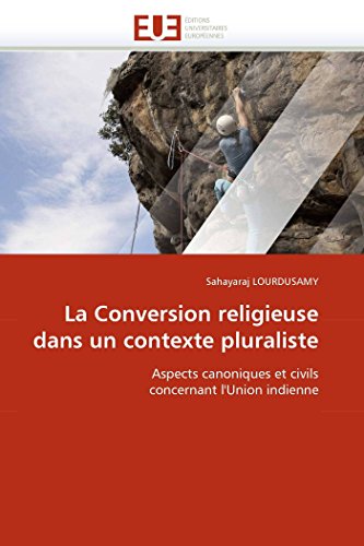 La Conversion Religieuse Dans Un Contexte Pluraliste Aspects Canoniques Et Civi [Paperback]